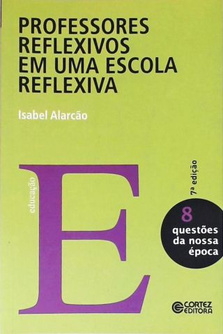 Professores Reflexivos Em Uma Escola Reflexiva