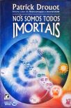 Nos Somos Todos Imortais