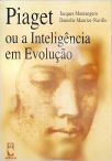 Piaget Ou A Inteligência Em Evolução
