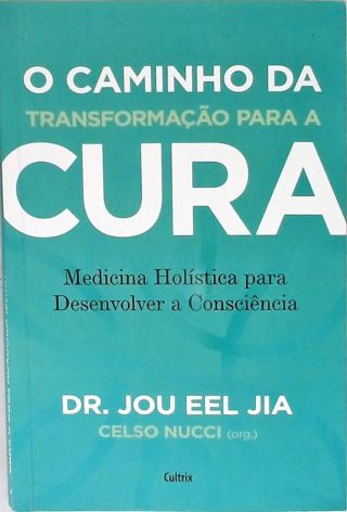 O Caminho Da Transformação Para A Cura