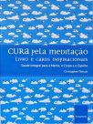 A Cura Pela Meditação (não Inclui Cards)