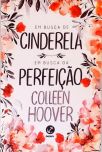 Em busca de Cinderela e Em busca da perfeição