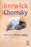 Por que apenas nós?