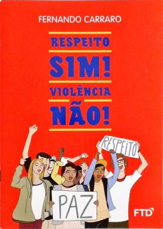 Respeito Sim!  Violência Não!
