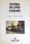 Feitoria do Linho Cânhamo (Documentação Inédita)