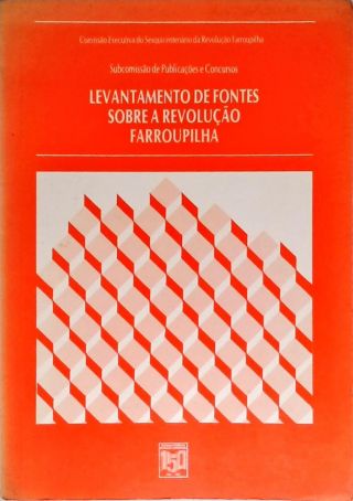 Levantamento De Fontes Sobre A Revolução Farroupilha