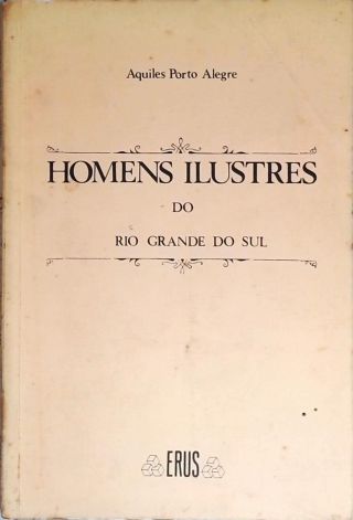 Homens Ilustres Do Rio Grande Do Sul