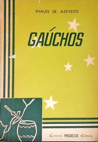 Gaúchos: Fisionomia Social Do Rio Grande Do Sul