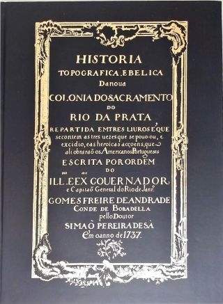 História Topográfica e Bélica da Nova Colônia do Sacramento do Rio da Prata