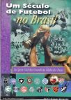 Um Século de Futebol no Brasil