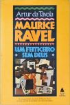 Maurice Ravel, Um Feiticeiro Sem Deus