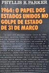 1964: O Papel Dos Estados Unidos no Golpe de Estado de 31 de Março