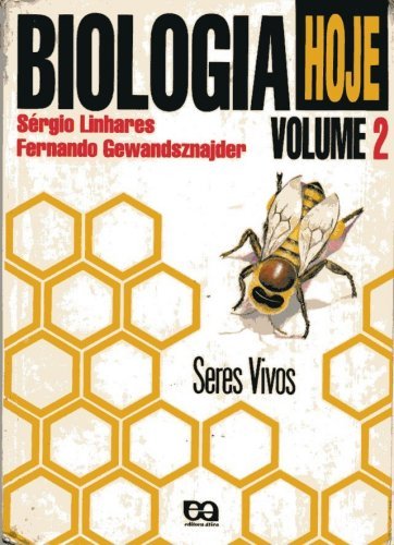 Biologia Hoje (Volume 2): Seres Vivos