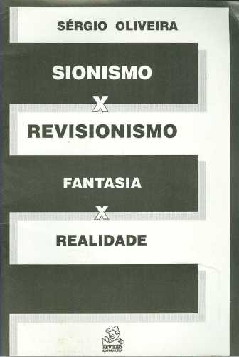 Sionismo X Revisionismo Fantasia X Realidade