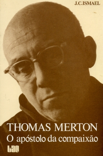 Thomas Merton: O Apóstolo da Compaixão