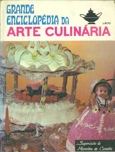 Grande Enciclopédia da Arte Culinária - Delicias Doces(Volume 3)