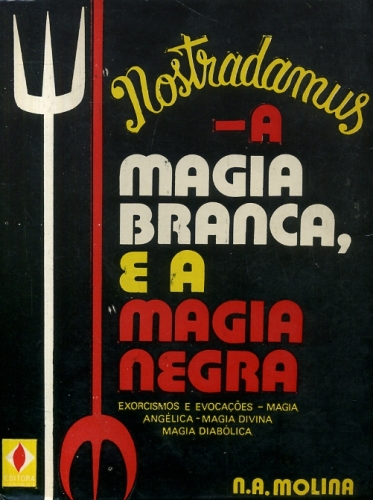 Nostradamus - A magia branca e a magia negra