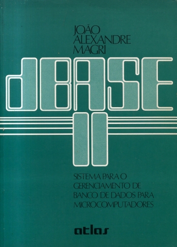dBase II - Sistema para o Gerenciamento de Banco de Dados para Microcomputadores