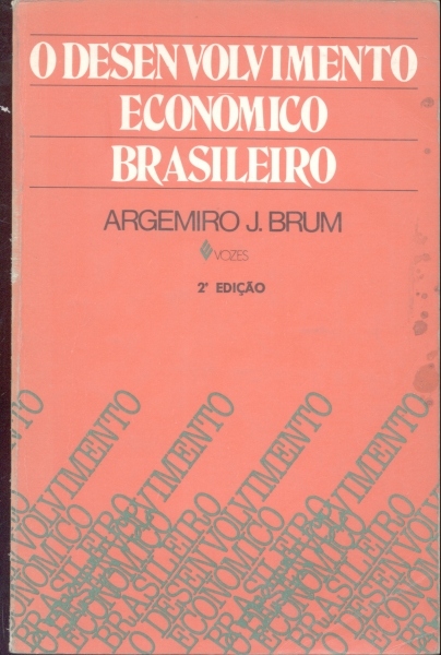DESENVOLVIMENTO ECONÔMICO BRASILEIRO