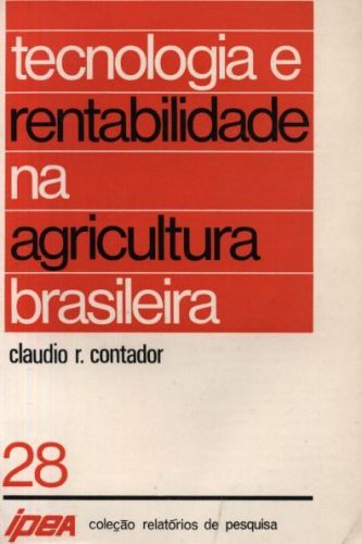 TECNOLOGIA E RENTABILIDADE NA AGRICULTURA BRASILEIRA