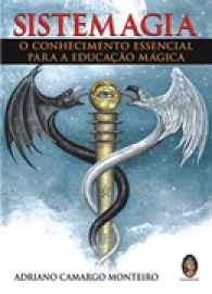 Sistemagia - o Conhecimento Essencial Para a Educação Mágica