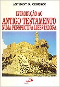 Introdução ao Antigo Testamento Numa Perspectiva Libertadora