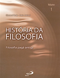 História da Filosofia - Volume 1 - Filosofia Pagã Antiga