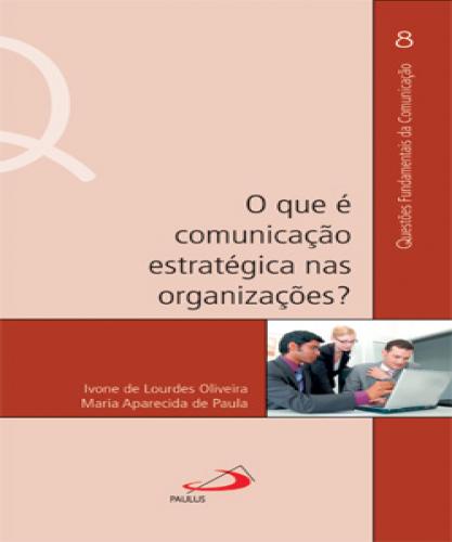 O que é comunicação estratégica nas organizações?