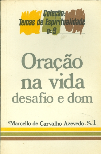 Oração na Vida Desafio e Dom