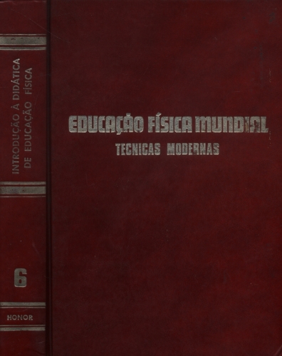 Educação Física Mundial - Técnicas Modernas (Volume 6)