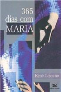 Trezentos e Sessenta e Cinco Dias Com Maria