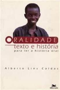 Oralidade, Texto e História - Para Ler História Oral