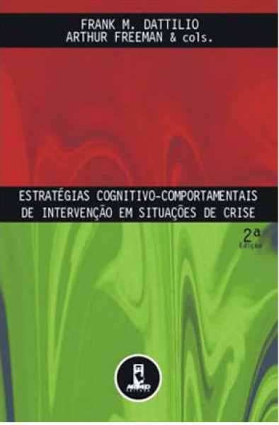 Estratégias Cognitivo- comportamentais de Intervenção em Situações de Crise - 2. ed.