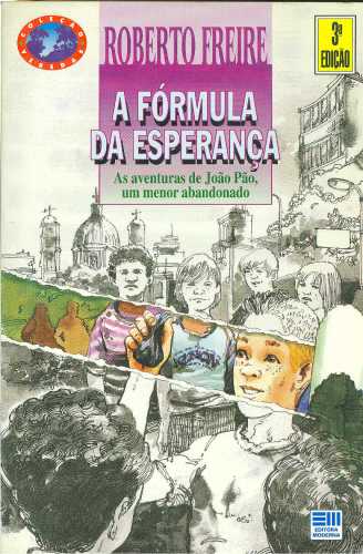 A Fórmula da Esperança - As Aventuras de João Pão, um Menor Abandonado