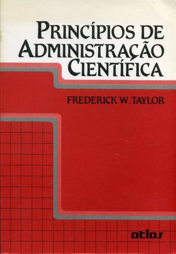 Princípios de Administração Científica - Frederick W. Taylor - Traça  Livraria e Sebo
