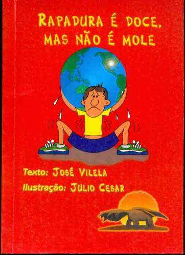 Rapadura é mole mas não é doce não