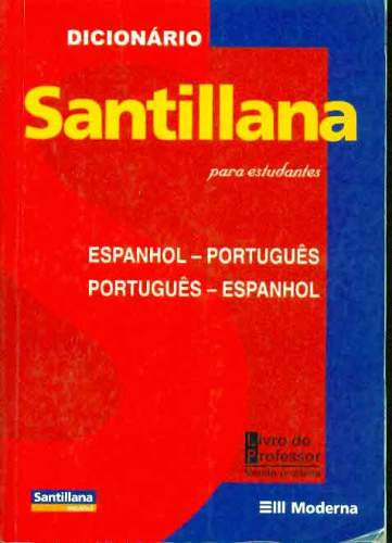 Dicionário Santillana para Estudantes - Espanhol-português / Português-espanhol