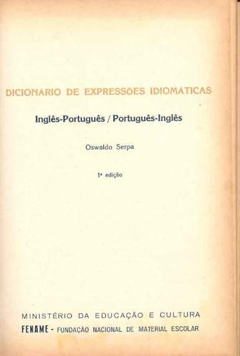 Dicionário de Expressões Idiomáticas: Inglês-Português / Português-Inglês