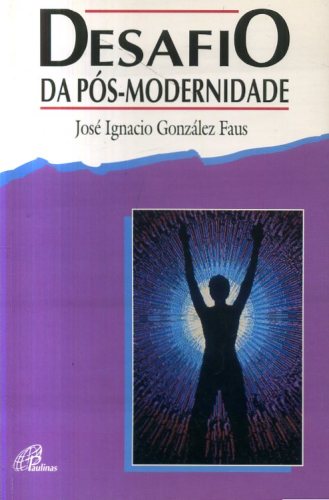 Desafio da Pós-Modernidade