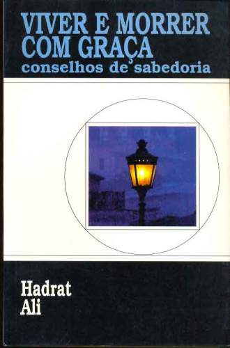 Viver e Morrer Com Graça: Conselhos de Sabedoria