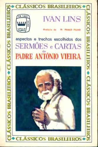Aspectos e Trechos Escolhidos dos Sermões e Cartas do Padre Antônio Vieira