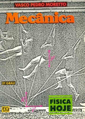 Mecânica: Fisica Hoje ( 2º Grau)