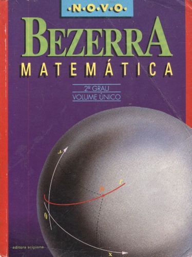 Novo Bezerra - Matemática (2º Grau - Volume Único)
