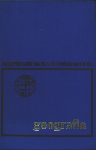 Enciclopédia Globo Para os Cursos Fundamental e médio: Geografia
