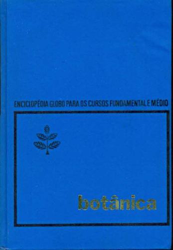 Enciclopédia Globo Para os Cursos Fundamental e médio: Botânica