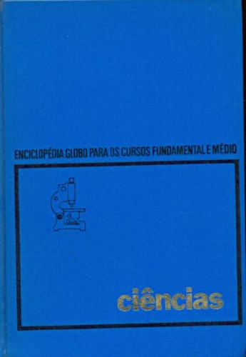 Enciclopédia Globo Para os Cursos Fundamental e médio: Ciências
