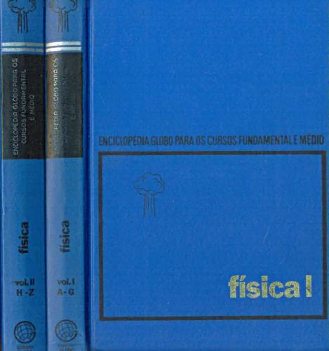 Enciclopédia Globo Para os Cursos Fundamental e médio: Fisica em (2 Volumes)