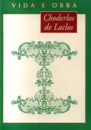 Choderlos de Laclos: Vida e Obra