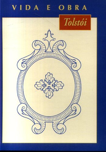 Tolstói: Vida e Obra