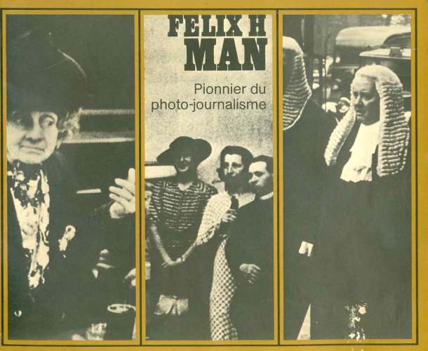 Felix H Man: Pionnier du Photo-Journalisme